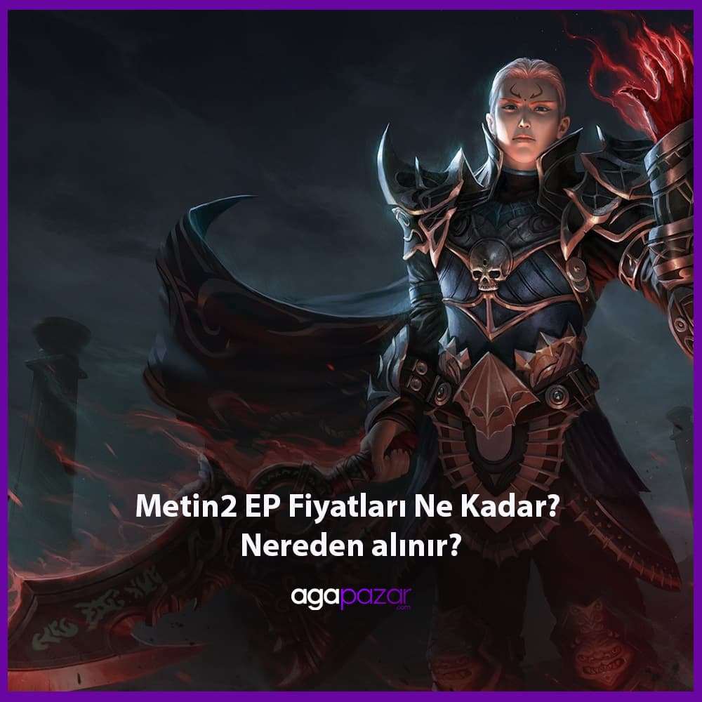 Metin2 EP Fiyatları Ne Kadar? Nereden alınır?