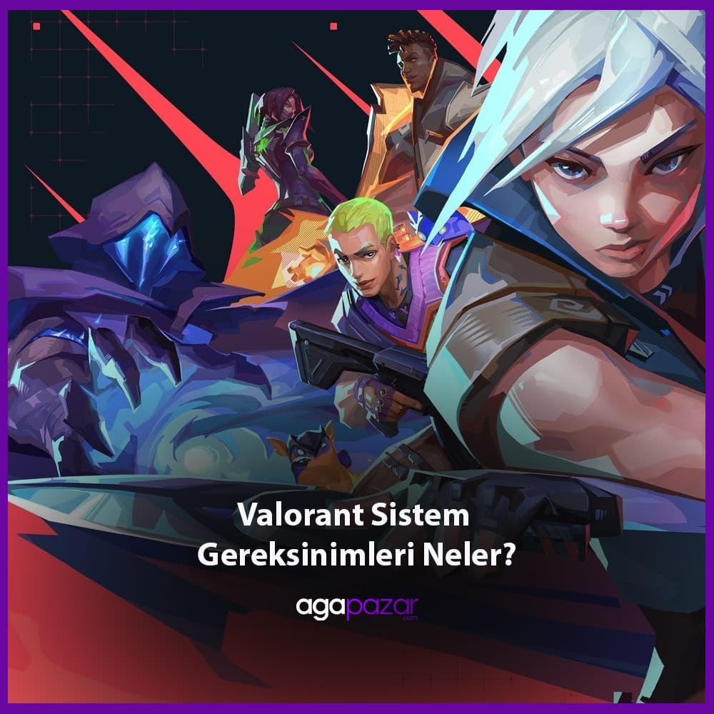 Valorant Sistem Gereksinimleri Neler?