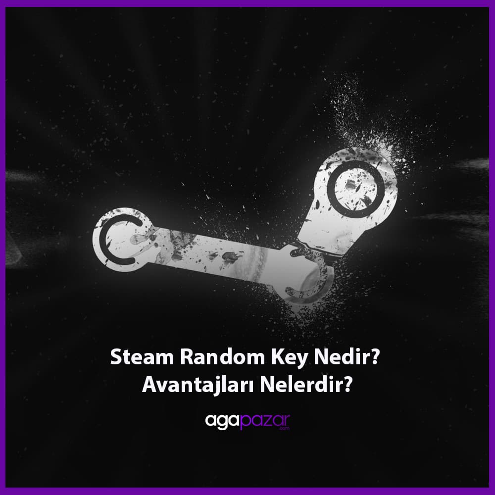 Steam Random Key Nedir? Avantajları Nelerdir?
